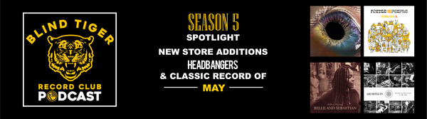 Season 5: The May Spotlight, New Store Additions & Headbanger Albums - Arcade Fire, Foster The People, Belle and Sebastian, John Mellencamp, North Mississippi Allstars, and the Architects