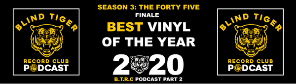 Season 3: The Forty Five - The Best Vinyl of 2020, Part 2