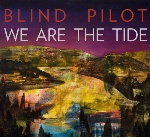 Blind Pilot - We Are the Tide - Blind Tiger Record Club