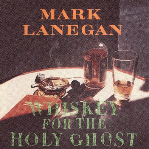 Mark Lanegan - Whiskey For The Holy Ghost (Ltd. Ed. 2xLP Vinyl w/ DDC) - Blind Tiger Record Club