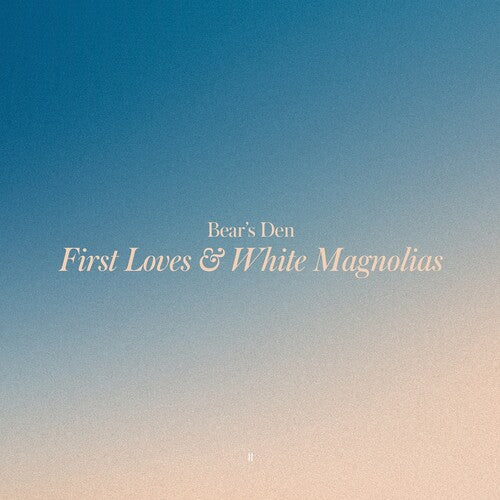 Bear's Den - First Loves & White Magnolias (Ltd. Ed. Yellow Vinyl) - Blind Tiger Record Club
