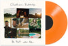 Chatham Rabbits - Be Real with Me (Ltd. Ed. Transparent Orange Vinyl) - BTRC ROTM - Blind Tiger Record Club