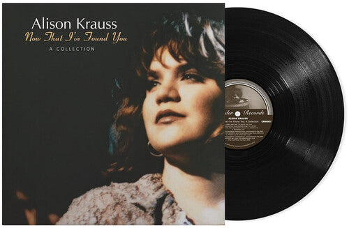 Alison Krauss - Now That I've Found You: A Collection - Blind Tiger Record Club
