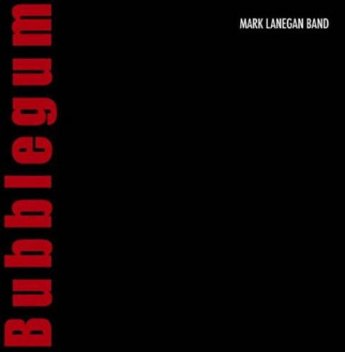 Mark Lanegan Band - Bubblegum - Blind Tiger Record Club