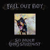 Fall Out Boy - So Much (For) Stardust - Blind Tiger Record Club