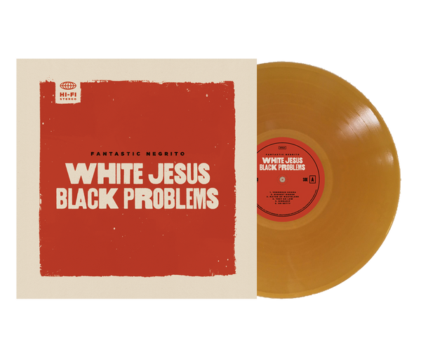 Fantastic Negrito - White Jesus Black Problems (Ltd. Ed. Colored Vinyl) - Blind Tiger Record Club