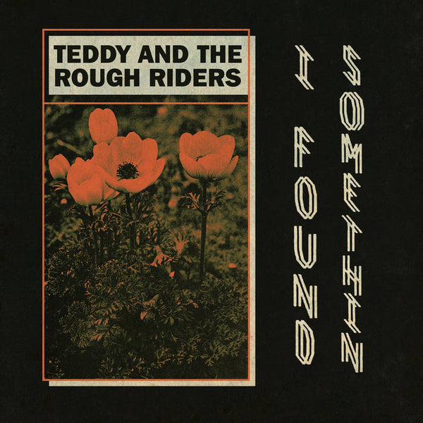 Teddy And The Rough Riders – I Found Somethin' b/w Neon Cowboy - Blind Tiger Record Club