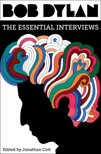 Bob Dylan: The Essential Interviews - Blind Tiger Record Club