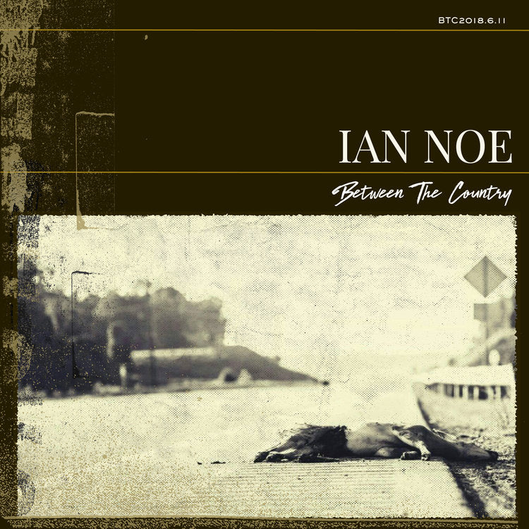 Ian Noe - Between the Country (Ltd. Ed. Autographed Vinyl) - Blind Tiger Record Club