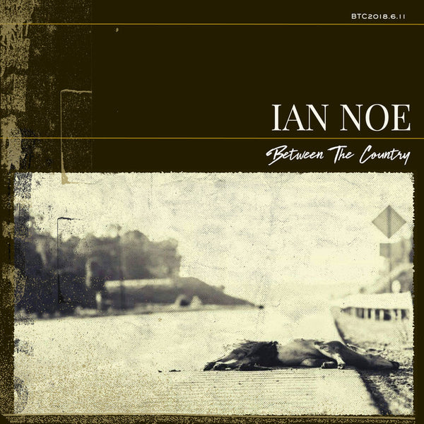 Ian Noe - Between the Country (Ltd. Ed. Autographed Vinyl) - Blind Tiger Record Club