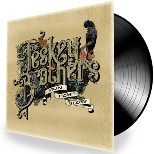 The Teskey Brothers - Run Home Slow (Ltd. Ed. 180G) - MEMBER EXCLUSIVE - Blind Tiger Record Club