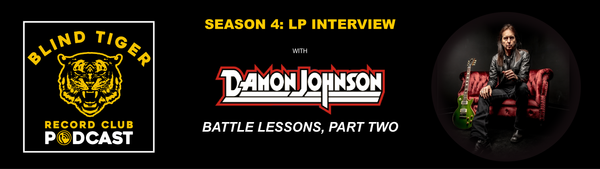 Season 4: LP Interview - Damon Johnson - Battle Lessons Pt. 2