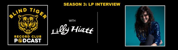 Season 3: LP Interview - Lilly Hiatt - Walking Proof