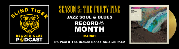Season 5: The March Jazz Soul & Blues ROTM - St. Paul & The Broken Bones - The Alien Coast