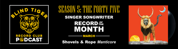 Season 5: The March Singer Songwriter ROTM - Shovels & Rope - Manticore
