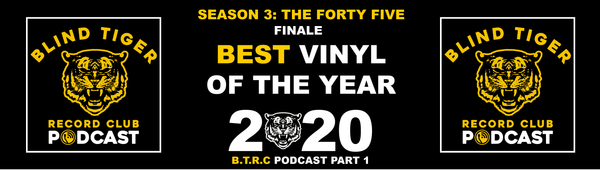 Season 3:  The Forty Five - The Best Vinyl of 2020, Part 1