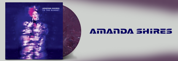 September Singer Songwriter Record of the Month - Amanda Shires - To The Sunset (Purple vinyl)