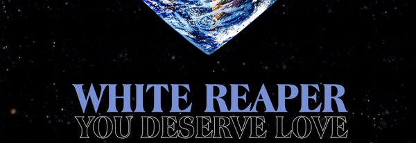 White Reaper - You Deserve Love + The Hives "I'm Alive" 7"