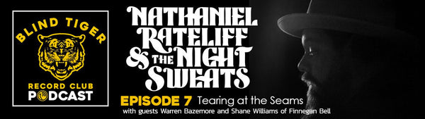 Episode 7: Nathaniel Rateliff & the Night Sweats - Tearing at the Seams