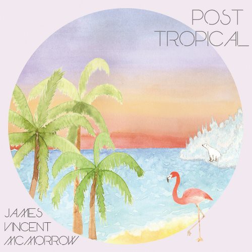 James Mcmorrow - Post Tropical - Blind Tiger Record Club