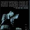 Nat King Cole - Live At The Blue Note Chicago (Ltd. Ed. 180G 2xLP Vinyl) - Blind Tiger Record Club