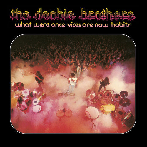 Doobie Brothers - What Were Once Vices Are Now Habits (Ltd. Ed. Clear Vinyl, 50th Anniversary)