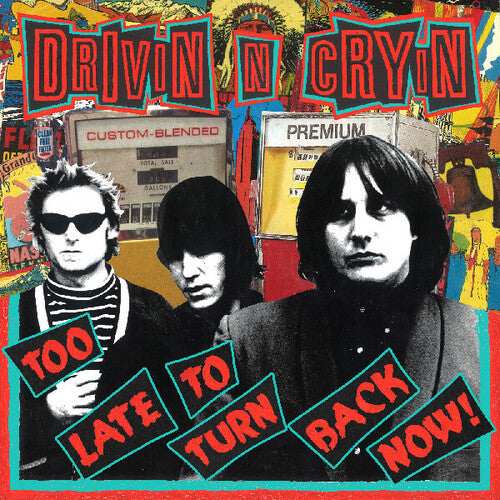 Drivin N Cryin - Too Late To Turn Back Now (Ltd. Ed. Yellow Vinyl)