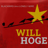Will Hoge - Blackbird on a Lonely Wire (Ltd. Ed. Maroon Vinyl) - Blind Tiger Record Club