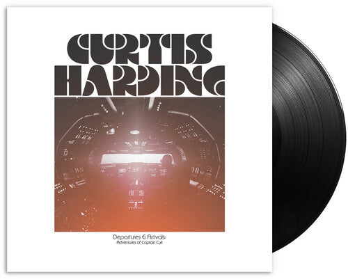 Curtis Harding -  Departures & Arrivals: Adventures of Captain Curt (Blk Vinyl)