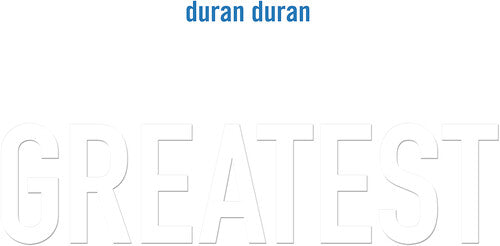 Duran Duran - Greatest (Ltd. Ed. Blk 2xLP Vinyl) - Blind Tiger Record Club