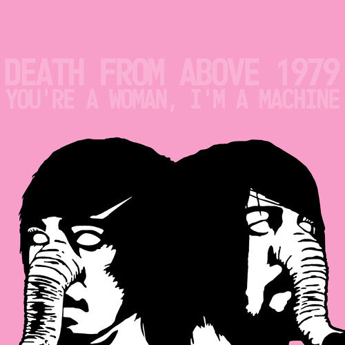 Death from Above 1979 -  You're a Woman, I'm A Machine (Ltd. Ed. Pink Splatter Vinyl)