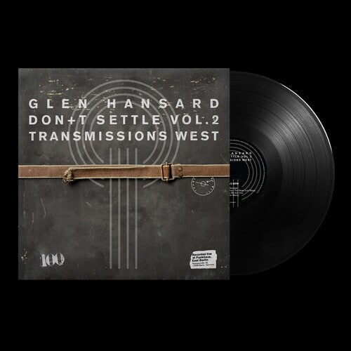 Glen Hansard - Don't Settle (Vol. 1 - Transmissions East & Vol. 2 - Transmission West) - Collector's Series