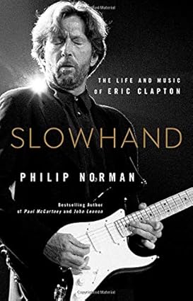 Slowhand: The Life and Music of Eric Clapton (Hardcover Book) - Blind Tiger Record Club