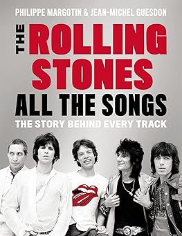 The Rolling Stones All the Songs: The Story Behind Every Track (Extra Large Item, Hardcover Book) - Blind Tiger Record Club