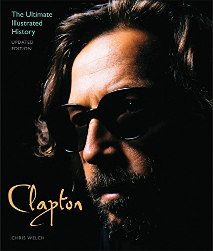 Clapton - Updated Edition: The Ultimate Illustrated History (Large Item, Softcover Book - New)