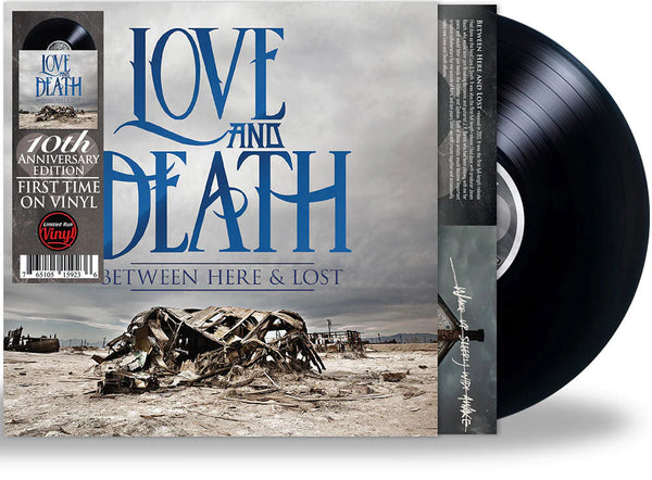 Love And Death - Between Here & Lost (Ltd. Ed. 10th Anniversary Black Vinyl) - Blind Tiger Record Club