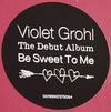 Violet Grohl - Be Sweet to Me (Ltd. Ed. Blue Vinyl) - BTRC ROTM