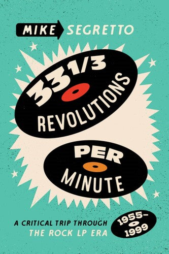 33 1/3 Revolutions Per Minute: A Critical Trip Through the Rock LP Era (1955-1999) (Paperback) - Blind Tiger Record Club