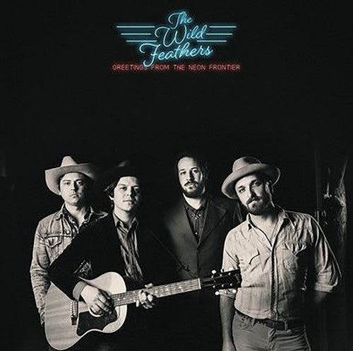 The Wild Feathers - Greetings From The Neon Frontier - Blind Tiger Record Club