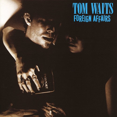 Tom Waits - Foreign Affairs - Blind Tiger Record Club