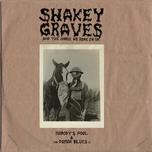 Shakey Graves - Shakey Graves And The Horse He Rode In On (Nobody's Fool & The Donor Blues EP) - Blind Tiger Record Club
