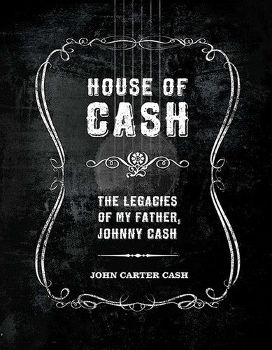 House of Cash: The Legacies of My Father, Johnny Cash - Blind Tiger Record Club