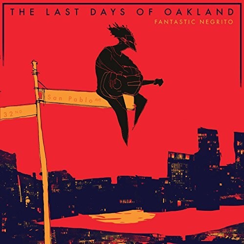 Fantastic Negrito - The Last Days Of Oakland - Blind Tiger Record Club