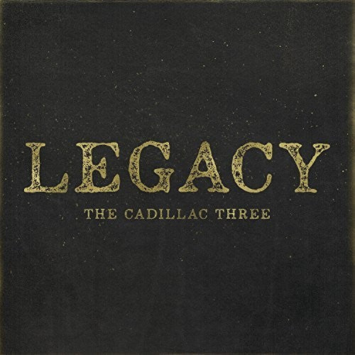The Cadillac Three - Legacy (Ltd. Ed. 180G) - Blind Tiger Record Club