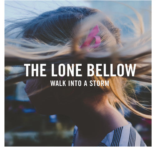 The Lone Bellow - Walk Into A Storm - Blind Tiger Record Club