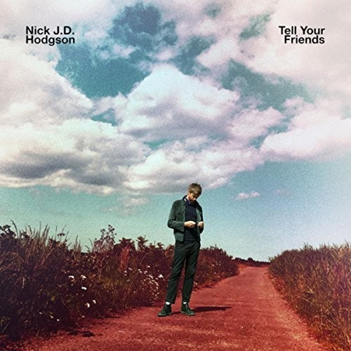 Nick J.D. Hodgson - Tell Your Friends (Ltd. Ed. Clear Vinyl) - Blind Tiger Record Club