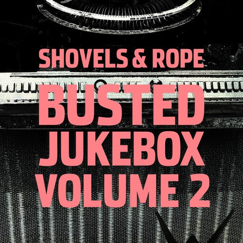 Shovels & Rope - Busted Jukebox Volume 2 (180G Pink vinyl) - Blind Tiger Record Club