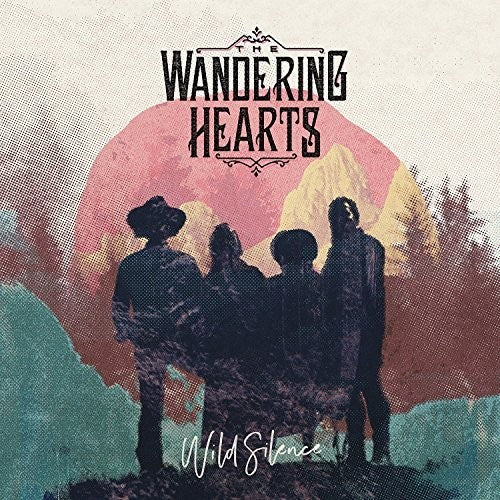 The Wandering Hearts - Wild Silence [Import] - Blind Tiger Record Club