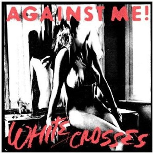 Against Me! - White Crosses - Blind Tiger Record Club