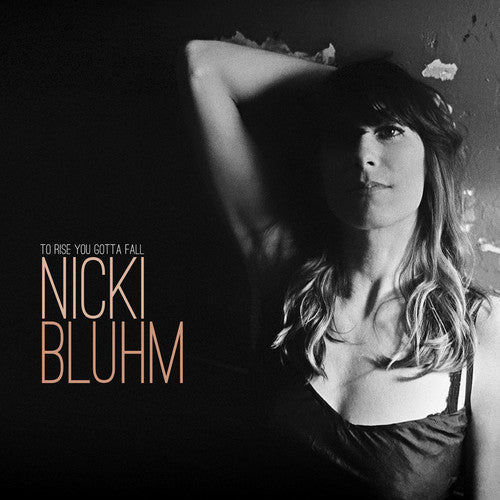 Nicki Bluhm - To Rise You Gotta Fall - Blind Tiger Record Club